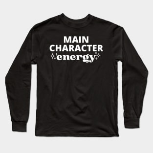 Main Character Energy Long Sleeve T-Shirt